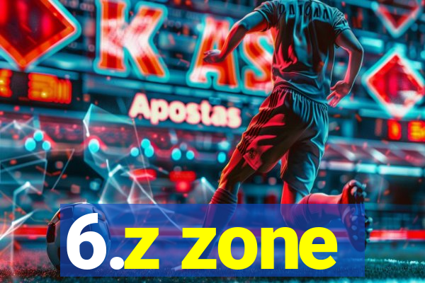 6.z zone